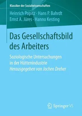 Popitz / Kesting / Bahrdt |  Das Gesellschaftsbild des Arbeiters | Buch |  Sack Fachmedien