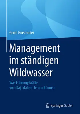 Horstmeier |  Management im ständigen Wildwasser | Buch |  Sack Fachmedien