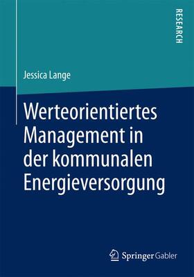 Lange | Werteorientiertes Management in der kommunalen Energieversorgung | Buch | 978-3-658-13220-0 | sack.de