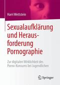 Wettstein |  Sexualaufklärung und Herausforderung Pornographie | Buch |  Sack Fachmedien