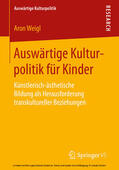 Weigl |  Auswärtige Kulturpolitik für Kinder | eBook | Sack Fachmedien