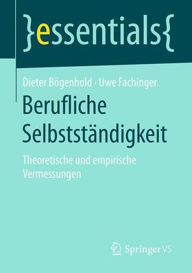 Fachinger / Bögenhold | Berufliche Selbstständigkeit | Buch | 978-3-658-13282-8 | sack.de