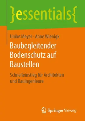 Wienigk / Meyer |  Baubegleitender Bodenschutz auf Baustellen | Buch |  Sack Fachmedien