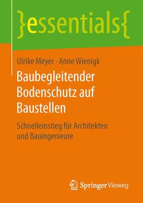 Wienigk / Meyer | Baubegleitender Bodenschutz auf Baustellen | Buch | 978-3-658-13289-7 | sack.de