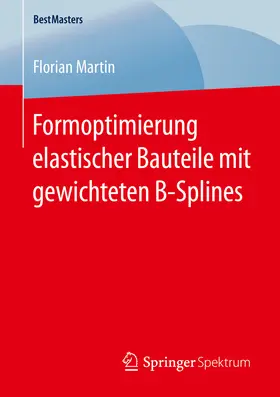 Martin | Formoptimierung elastischer Bauteile mit gewichteten B-Splines | E-Book | www.sack.de