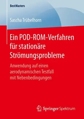 Trübelhorn |  Ein POD-ROM-Verfahren für stationäre Strömungsprobleme | Buch |  Sack Fachmedien