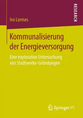 Lormes | Kommunalisierung der Energieversorgung | Buch | 978-3-658-13318-4 | www.sack.de