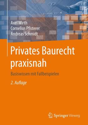 Wirth / Pfisterer / Schmidt | Wirth, A: Privates Baurecht praxisnah | Buch | sack.de