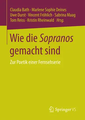 Bath / Deines / Durst |  Wie die Sopranos gemacht sind | eBook | Sack Fachmedien
