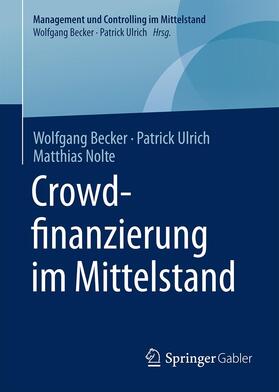 Becker / Ulrich / Nolte | Crowdfinanzierung im Mittelstand | Buch | 978-3-658-13344-3 | sack.de