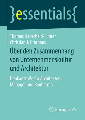 Habscheid-Führer / Grothaus | Über den Zusammenhang von Unternehmenskultur und Architektur | E-Book | sack.de