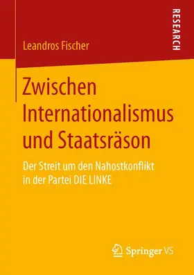 Fischer | Zwischen Internationalismus und Staatsräson | Buch | 978-3-658-13353-5 | sack.de