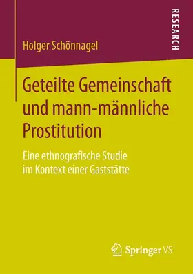 Schönnagel |  Geteilte Gemeinschaft und mann-männliche Prostitution | Buch |  Sack Fachmedien
