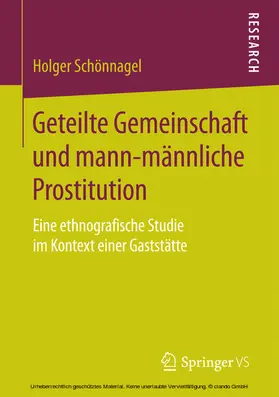 Schönnagel |  Geteilte Gemeinschaft und mann-männliche Prostitution | eBook | Sack Fachmedien