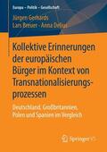 Gerhards / Delius / Breuer |  Kollektive Erinnerungen der europäischen Bürger im Kontext von Transnationalisierungsprozessen | Buch |  Sack Fachmedien