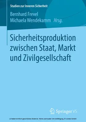 Frevel / Wendekamm |  Sicherheitsproduktion zwischen Staat, Markt und Zivilgesellschaft | eBook | Sack Fachmedien