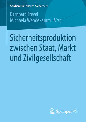 Frevel / Wendekamm | Sicherheitsproduktion zwischen Staat, Markt und Zivilgesellschaft | E-Book | sack.de