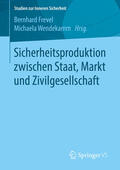 Frevel / Wendekamm |  Sicherheitsproduktion zwischen Staat, Markt und Zivilgesellschaft | eBook | Sack Fachmedien