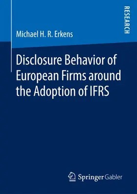 Erkens |  Disclosure Behavior of European Firms around the Adoption of IFRS | Buch |  Sack Fachmedien
