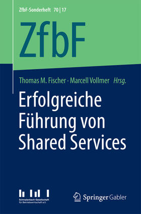 Fischer / Vollmer |  Erfolgreiche Führung von Shared Services | eBook | Sack Fachmedien