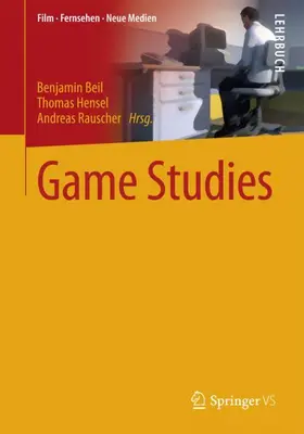 Beil / Hensel / Rauscher |  Game Studies | Buch |  Sack Fachmedien
