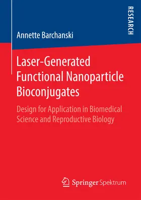 Barchanski | Laser-Generated Functional Nanoparticle Bioconjugates | E-Book | www.sack.de