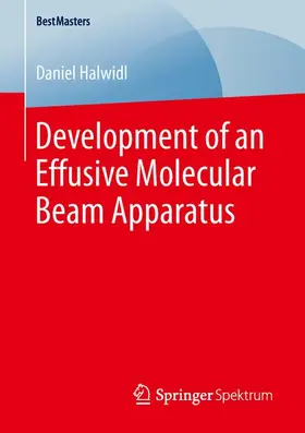 Halwidl |  Development of an Effusive Molecular Beam Apparatus | Buch |  Sack Fachmedien