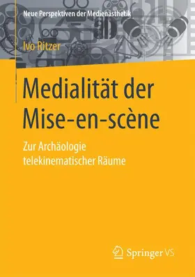 Ritzer |  Medialität der Mise-en-scène | Buch |  Sack Fachmedien