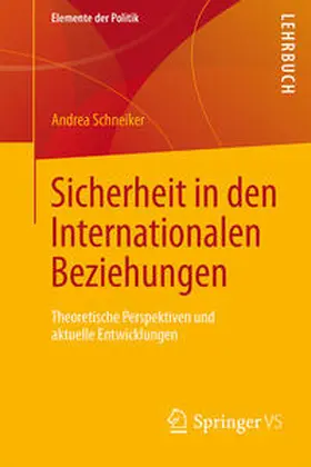 Schneiker |  Sicherheit in den Internationalen Beziehungen | eBook | Sack Fachmedien