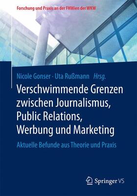 Rußmann / Gonser | Verschwimmende Grenzen zwischen Journalismus, Public Relations, Werbung und Marketing | Buch | 978-3-658-13577-5 | sack.de
