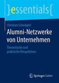 Schwägerl |  Alumni-Netzwerke von Unternehmen | Buch |  Sack Fachmedien