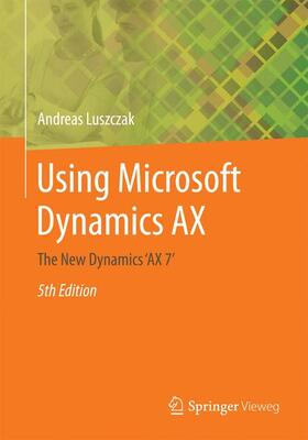 Luszczak | Using Microsoft Dynamics AX | Buch | 978-3-658-13621-5 | sack.de