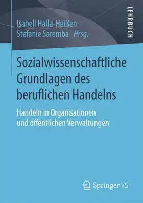 Saremba / Halla-Heißen |  Sozialwissenschaftliche Grundlagen des beruflichen Handelns | Buch |  Sack Fachmedien