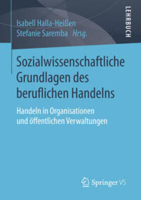 Halla-Heißen / Saremba | Sozialwissenschaftliche Grundlagen des beruflichen Handelns | E-Book | sack.de