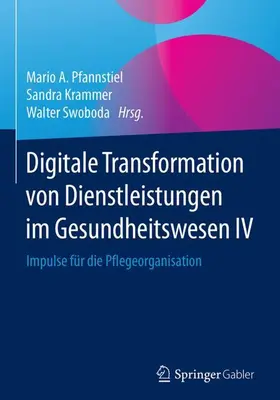 Pfannstiel / Swoboda / Krammer |  Digitale Transformation von Dienstleistungen im Gesundheitswesen IV | Buch |  Sack Fachmedien