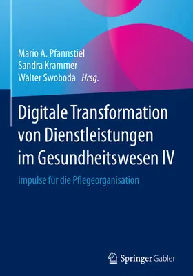 Pfannstiel / Krammer / Swoboda |  Digitale Transformation von Dienstleistungen im Gesundheitswesen IV | eBook | Sack Fachmedien