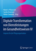 Pfannstiel / Krammer / Swoboda |  Digitale Transformation von Dienstleistungen im Gesundheitswesen IV | eBook | Sack Fachmedien