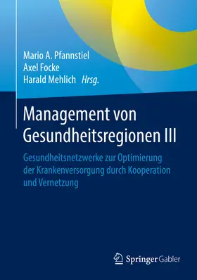 Pfannstiel / Focke / Mehlich | Management von Gesundheitsregionen III | E-Book | www.sack.de
