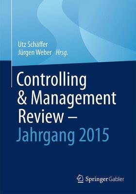 Weber / Schäffer |  Controlling & Management Review - Jahrgang 2015 | Buch |  Sack Fachmedien