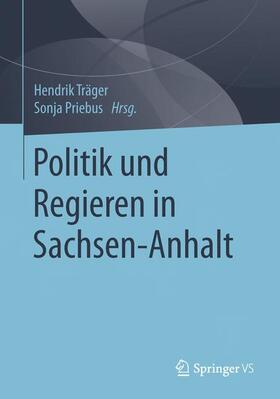 Priebus / Träger |  Politik und Regieren in Sachsen-Anhalt | Buch |  Sack Fachmedien