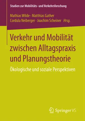 Wilde / Gather / Neiberger | Verkehr und Mobilität zwischen Alltagspraxis und Planungstheorie | E-Book | www.sack.de