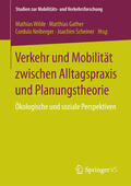 Wilde / Gather / Neiberger |  Verkehr und Mobilität zwischen Alltagspraxis und Planungstheorie | eBook | Sack Fachmedien
