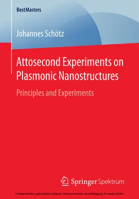 Schötz | Attosecond Experiments on Plasmonic Nanostructures | E-Book | sack.de