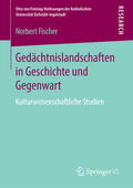 Fischer |  Gedächtnislandschaften in Geschichte und Gegenwart | eBook | Sack Fachmedien