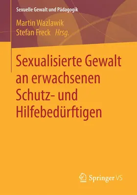 Wazlawik / Freck | Sexualisierte Gewalt an erwachsenen Schutz- und Hilfebedürftigen | E-Book | www.sack.de
