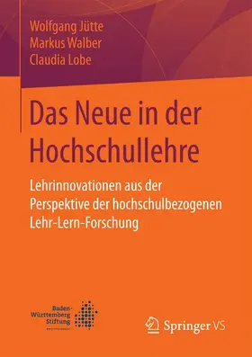 Jütte / Lobe / Walber |  Das Neue in der Hochschullehre | Buch |  Sack Fachmedien