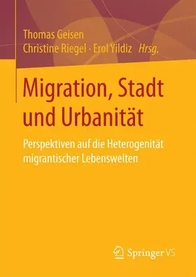 Geisen / Riegel / Yildiz |  Migration, Stadt und Urbanität | Buch |  Sack Fachmedien