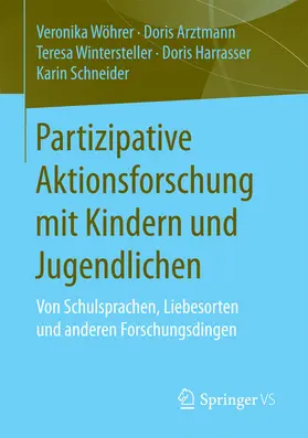 Wöhrer / Arztmann / Wintersteller |  Partizipative Aktionsforschung mit Kindern und Jugendlichen | eBook | Sack Fachmedien