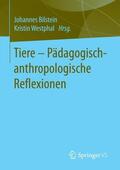 Westphal / Bilstein |  Tiere - Pädagogisch-anthropologische Reflexionen | Buch |  Sack Fachmedien