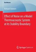 Steinert |  Effect of Noise on a Model Thermoacoustic System at its Stability Boundary | Buch |  Sack Fachmedien
